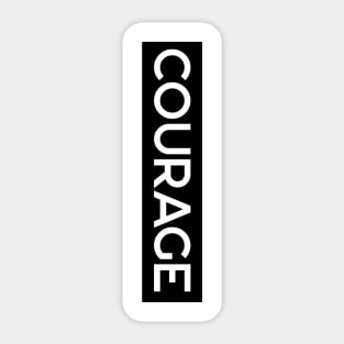 Courage Sticker